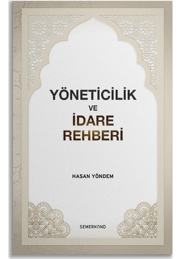 Yöneticilik ve İdare Rehberi - Hasan Yöndem - Semerkand Yayınları