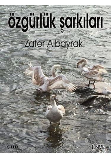 Özgürlük Şarkıları - Zafer Albayrak - Ozan Yayıncılık