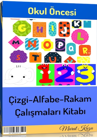 Okul Öncesi Çizgi-Alfabe-Rakam Çalışmaları Kitabı