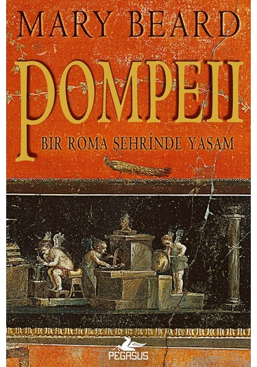Pompeii & Bir Roma Şehrinde Yaşam / Mary Beard