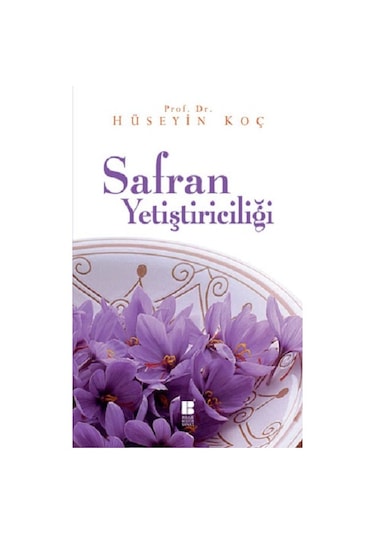 Safran Yetiştiriciliği - Hüseyin Koç - Bilge Kültür Sanat
