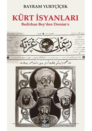 Kürt Isyanları / Bedirhan 'Bey'Den Dersim'E / Bayram Yurtçiçek 9786051820187
