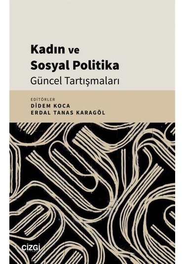 Kadın ve Sosyal Politika Güncel Tartışmaları- Çizgi Kitabevi