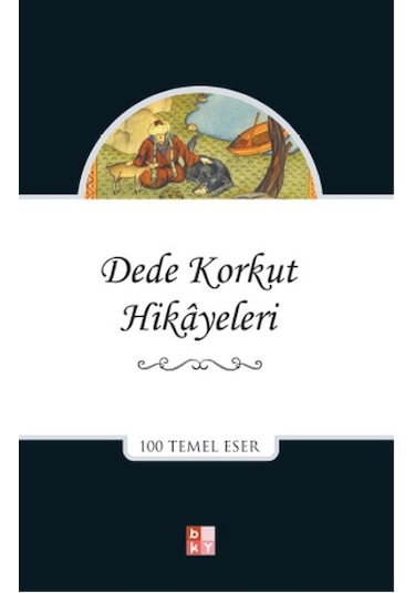 Dede Korkut Hikayeleri - Dede Korkut - Babıali Kültür