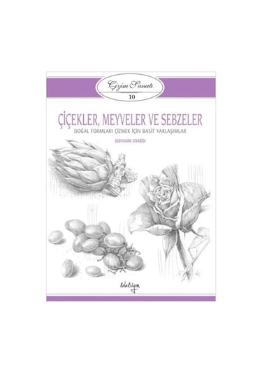 Çizim Sanatı Serisi 10 - Çiçekler, Meyveler ve Sebzeler N11.3715