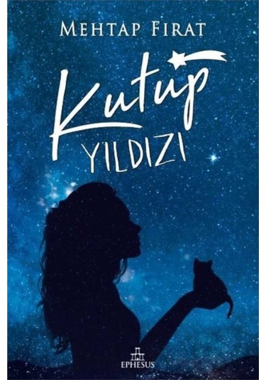 Kutup Yıldızı 1 - Mehtap Fırat - Ephesus Yayınları