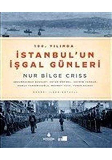 100. Yılında Istanbul'Un Işgal Günleri