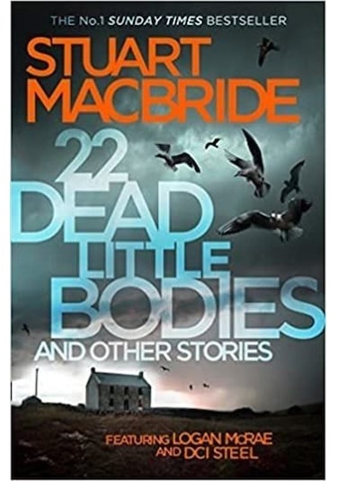 22 Dead Little Bodies and Other Stories - Stuart Macbride - Harper Collins UK