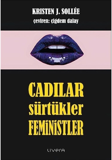 Cadılar, Sürtükler, Feministler / Kristen J. Sollee