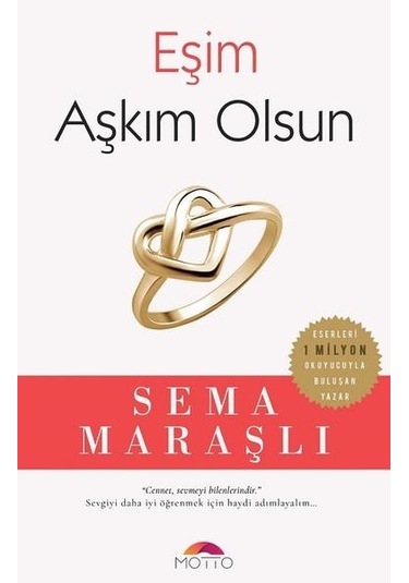 Eşim Aşkım Olsun - Sema Maraşlı - Motto Yayınları