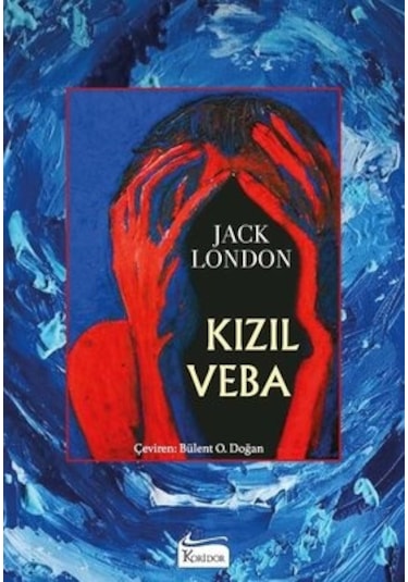 Kızıl Veba - Bez Ciltli - Jack London - Koridor Yayıncılık