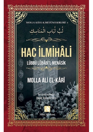 Hac İlmihali - Molla Ali El-kari Tüm Eserleri-4 / Molla Ali El...