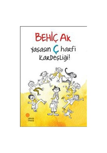 Yaşasın Ç Harfi Kardeşliği - Behiç  Ak