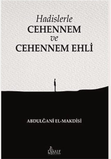 Hadislerle Cehennem ve Cehennem Ehli  - Abdulğani El -Makdisi  - Risale Yayınları