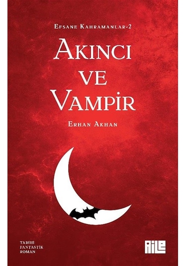Efsane Kahramanlar 2 / Akıncı Ve Vampir / Erhan Akhan