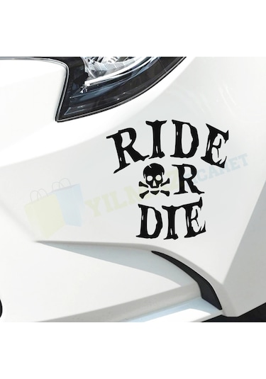 Sür Yada Öl Ride Or Dıe Oto Motosiklet Sticker Araba Yapıştırma