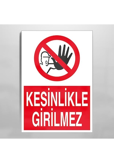 Kesinlikle Girilmez Uyarı Levhası 30x40cm