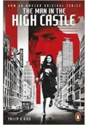The Man in the High Castle - Philip K. Dick - Penguin Classics