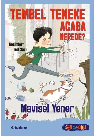 Tembel Teneke Acaba Nerede? - Sen de Oku - Mavisel Yener - Tudem Yayınları