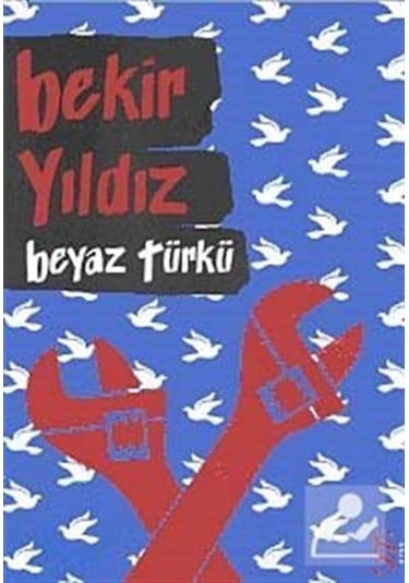 Beyaz Türkü - Bekir Yıldız - Everest Yayınları