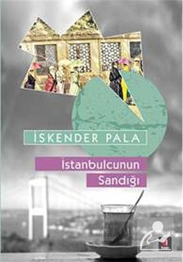 İstanbulcunun Sandığı - İskender Pala - Kapı Yayınları