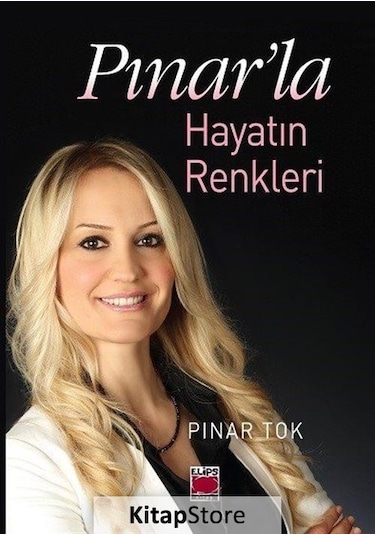 Pınar'la Hayatın Renkleri - Pınar Tok - Elips Kitapları