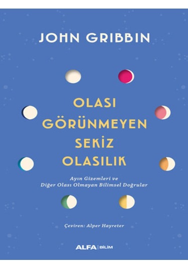 Olası Görünmeyen Sekiz Olasılık  - John Gribbin  - Alfa Yayıncılık