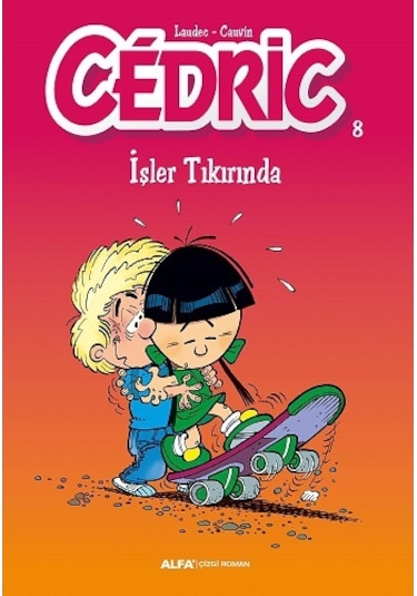 Cedric 8-İşler Tıkırında- Alfa Yayıncılık