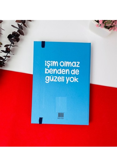 Kişiye Özel İşim Olmaz Bende De Güzeli Yok Tasarımlı Lastikli Defter