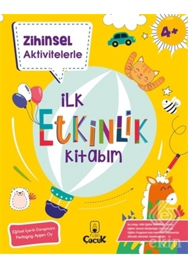 Zihinsel Aktivitelerle - İlk Etkinlik Kitabım - 4+ Yaş- Floki Çocuk