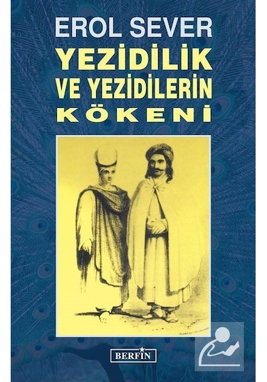 Yezidilik ve Yezidilerin Kökeni - Tori - Berfin Yayınları