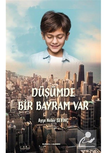 Düşümde Bir Bayram Var - Ayşe Nehir Sevinç - Platanus Publishing