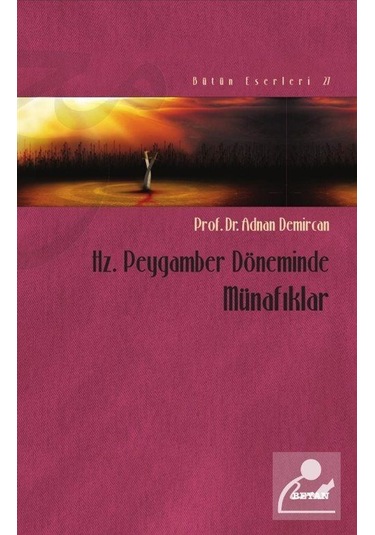Hz. Peygamber Döneminde Münafıklar / Prof. Dr. Adnan Demircan