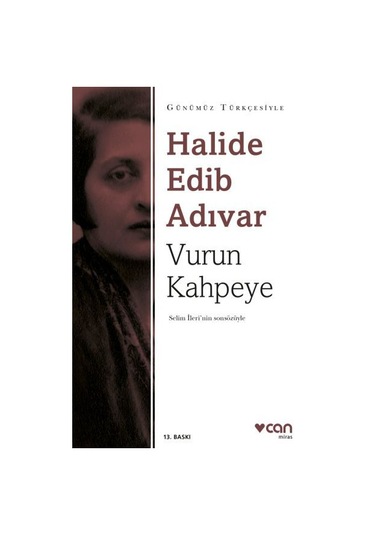 Vurun Kahpeye - Sadeleştirilmiş Metin - Halide Edib Adıvar - Can Yayınları