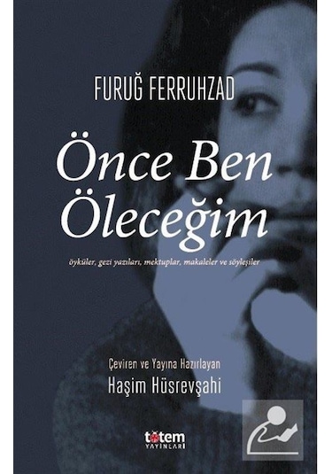 Önce Ben Öleceğim - Furuğ Ferruhzad