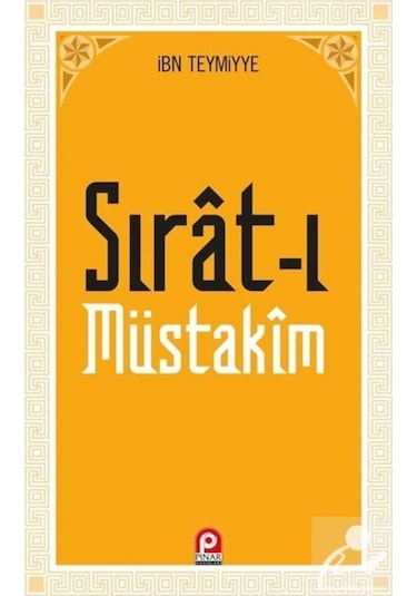 Sırat-ı Müstakim - İbni Teymiyye - Pınar Yayıncılık