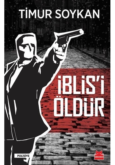 İblis'i Öldür - Timur Soykan - Kırmızı Kedi