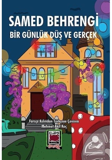 Bir Günlük Düş ve Gerçek - Samed Behreng - Elips Kitapları