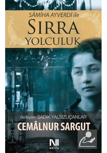 Samiha Ayverdi ile Sırra Yolculuk / Cemalnur Sargut
