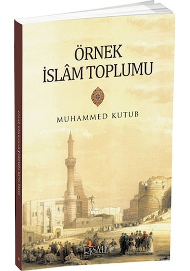Örnek Islam Toplumu Muhammed Kutub Risale Yayınları