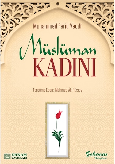 Müslüman Kadını - Muhammed Ferid Vecdi 9789944381925