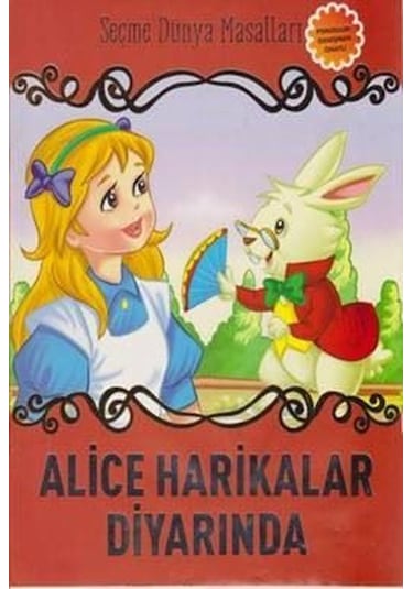 Alice Harikalar Diyarında-Seçme Dünya Masalları- Parıltı Yayınları