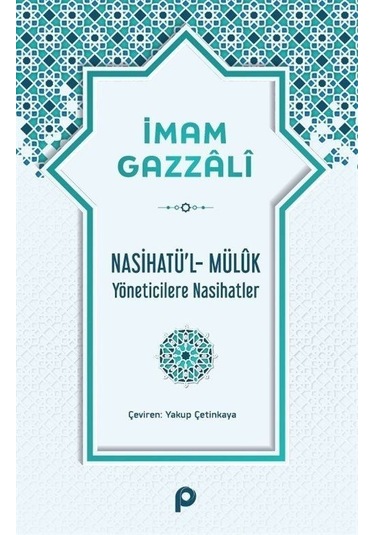 Nasihatü'l-mülûk Yöneticilere Nasihatler / İmam Gazali
