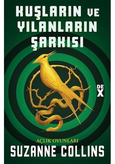 Açlık Oyunları 4 - Kuşların ve Yılanların Şarkısı - Suzanne Collins - DEX