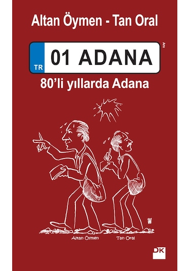 01 Adana-80'li Yıllarda Adana - Altan Öymen -  Tan Oral - Doğan Kitap