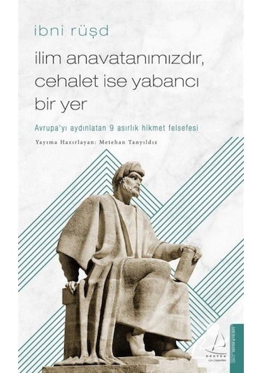 Ilim Anavatanımızdır, Cehalet Ise Yabancı Bir Yer / Ibn Rüşd 9786053117575