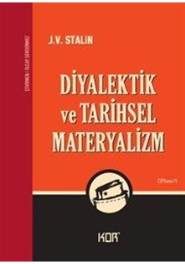 Diyalektik ve Tarihsel Materyalizm - J.W.Stalin - Kor Kitap