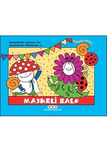 Maskeli Balo 21 - Uğurböceği Sevecen İle Salyangoz Tomurcuk - Erika Bartos - Yapı Kredi Yayınları