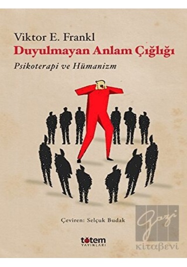 Duyulmayan Anlam Çığlığı - Victor E. Frankl - Totem