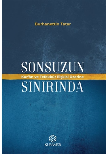 Sonsuzun Sınırında & Kur'an Ve Tefekkür İlişkisi Üzerine / Bur...